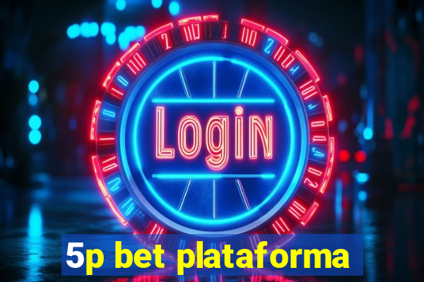 5p bet plataforma